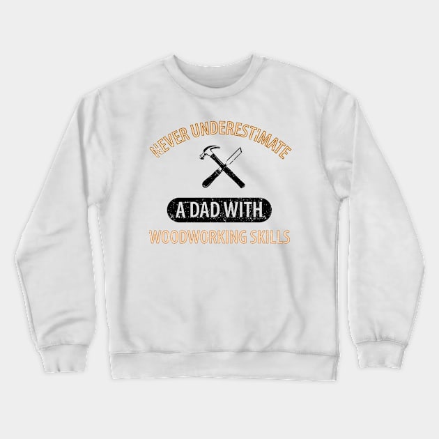 Wood Carpenter Joiner Woodcutter Craftsman Crewneck Sweatshirt by Johnny_Sk3tch